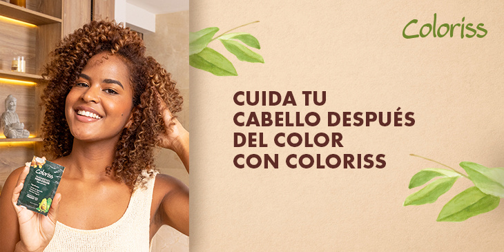 Cuida tu cabello después del color con Coloriss.